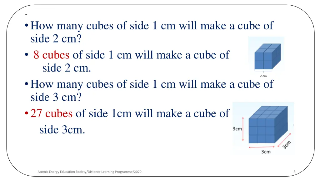 how many cubes of side 1 cm will make a cube