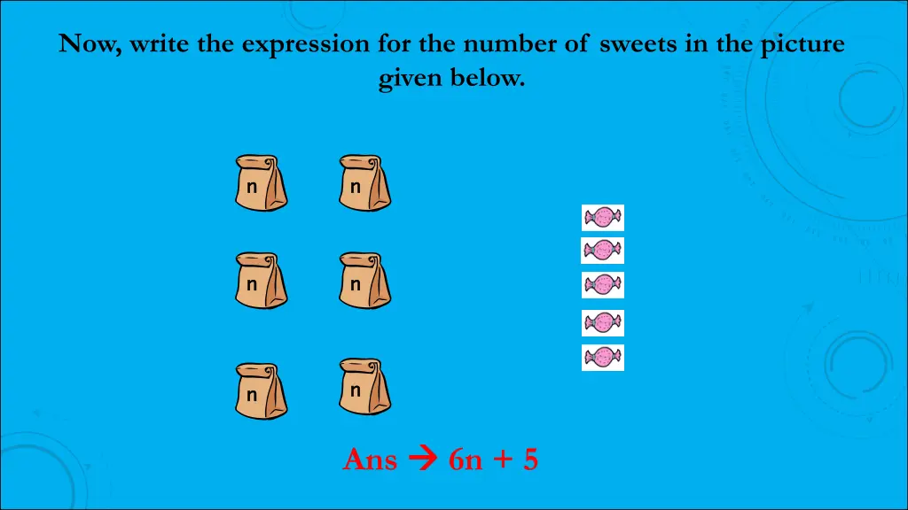 now write the expression for the number of sweets