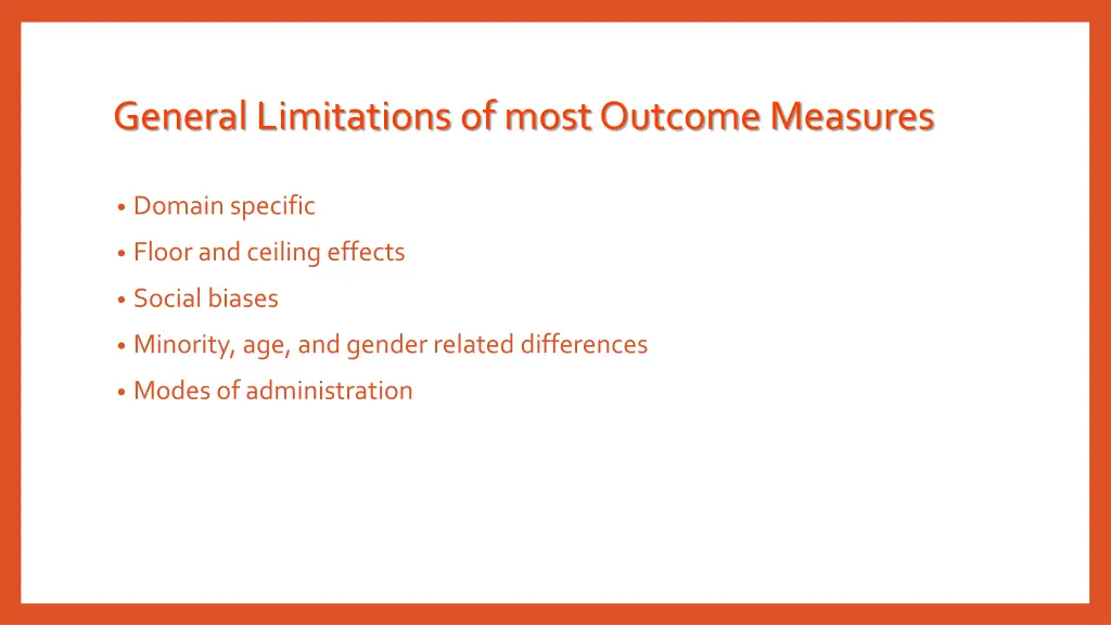 general limitations of most outcome measures