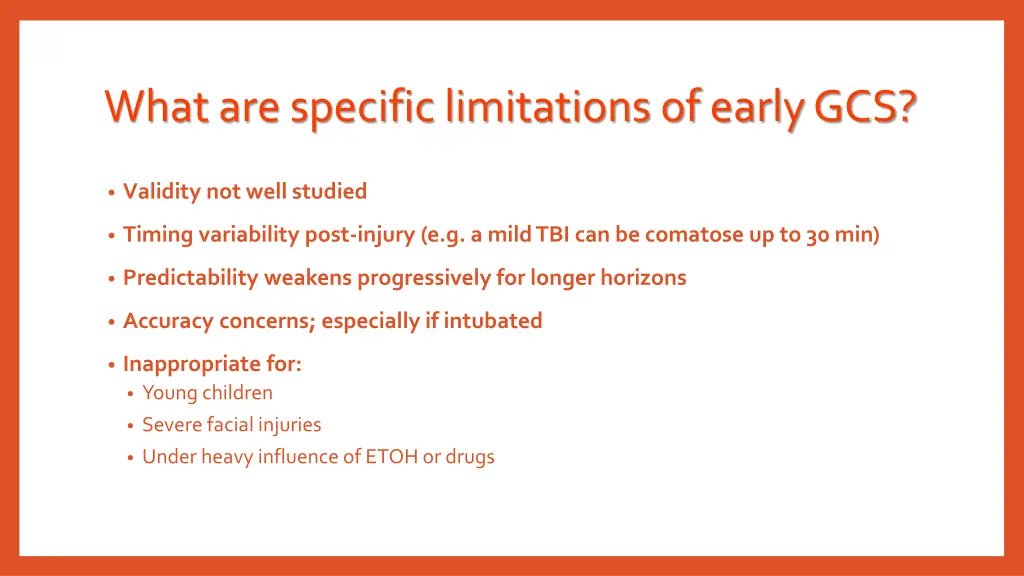 what are specific limitations of early gcs