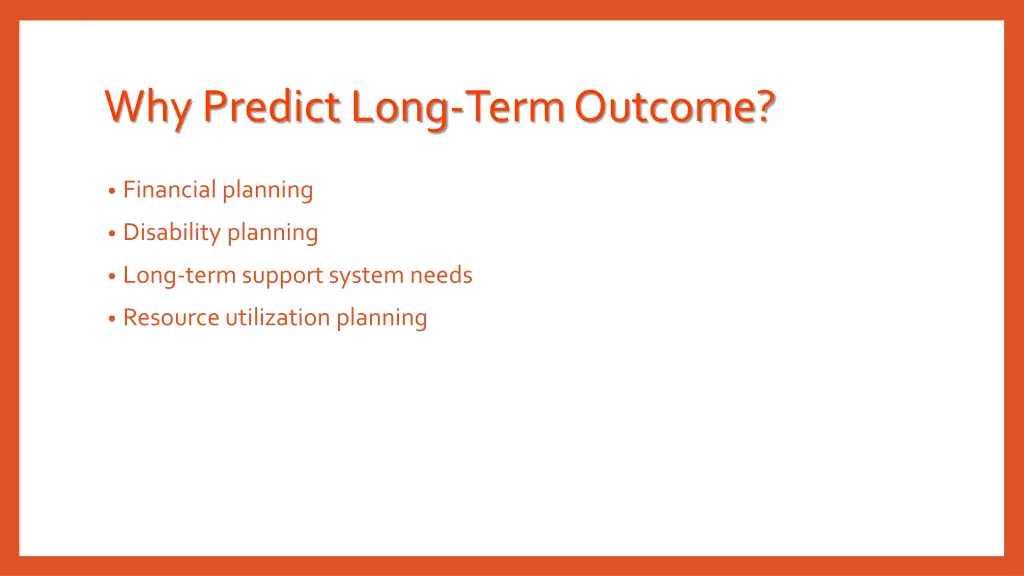 why predict long term outcome