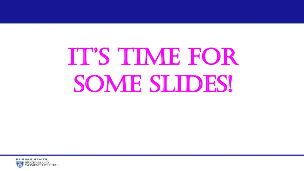 it s time for it s time for some slides some