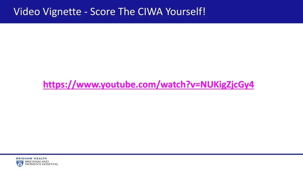 video vignette score the ciwa yourself