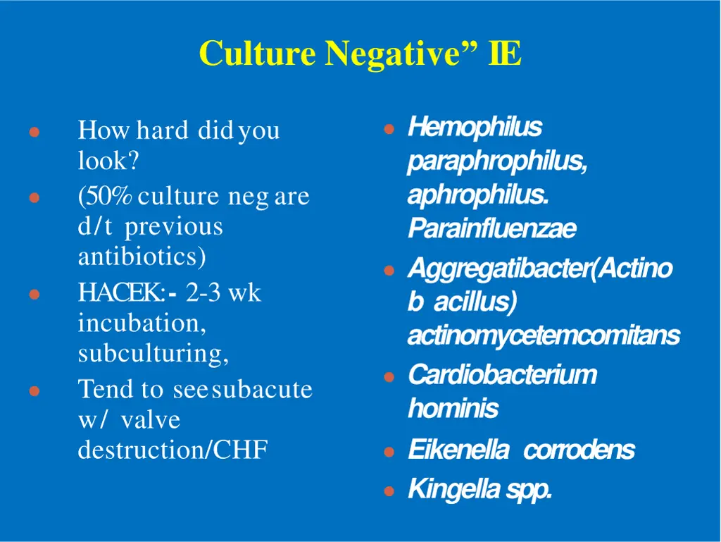 culture negative ie