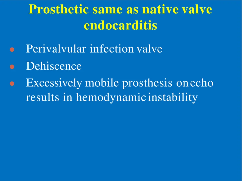 prosthetic same as native valve endocarditis