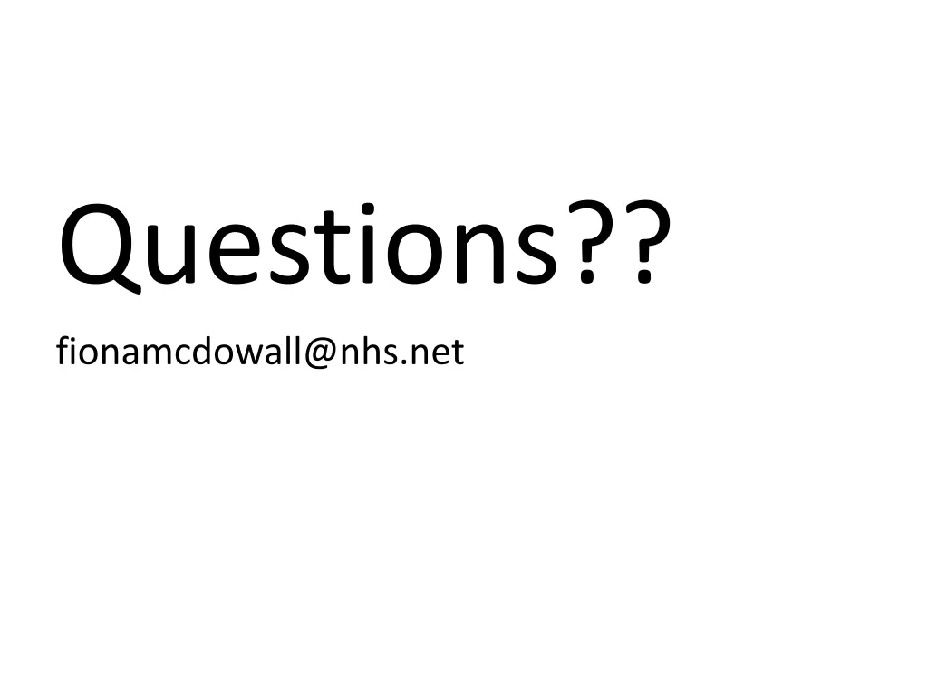 questions fionamcdowall@nhs net