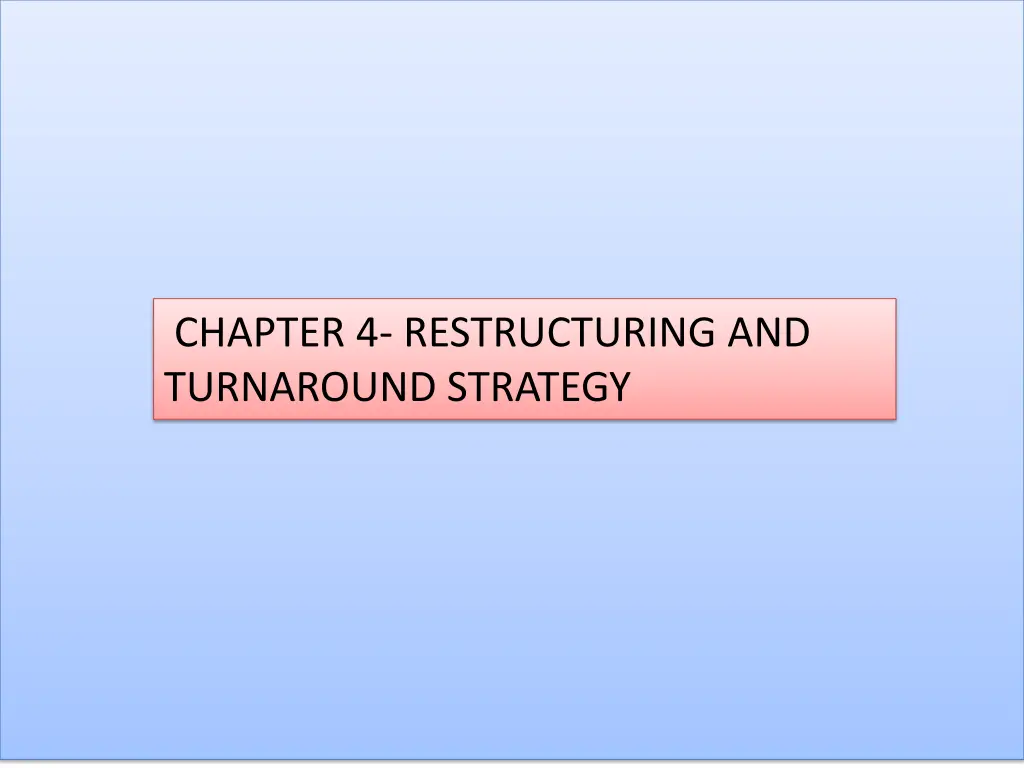 chapter 4 restructuring and turnaround strategy