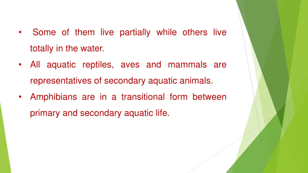 some of them live partially while others live