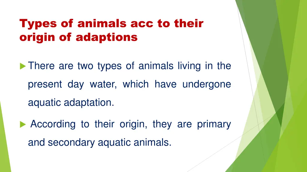 types of animals acc to their origin of adaptions