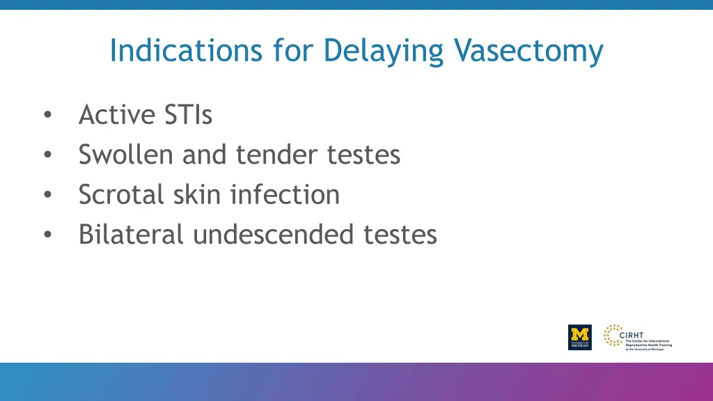 indications for delaying vasectomy