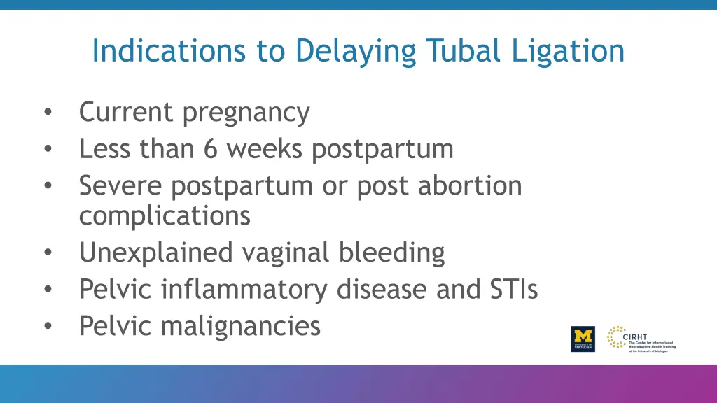 indications to delaying tubal ligation