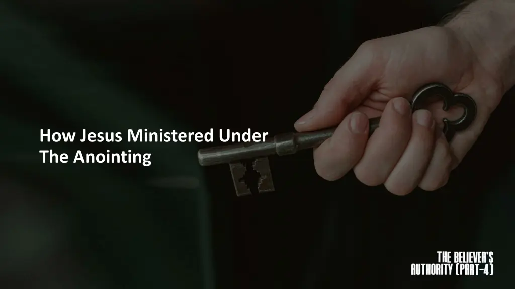 how jesus ministered under the anointing