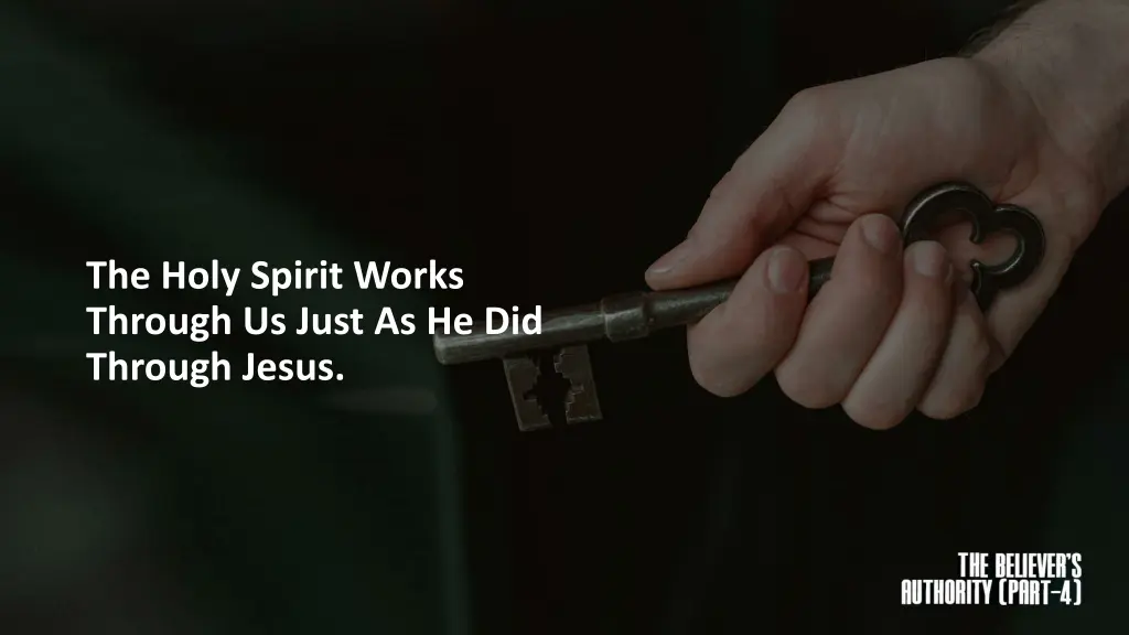 the holy spirit works through us just