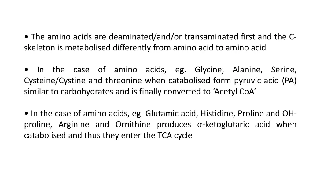 the amino acids are deaminated