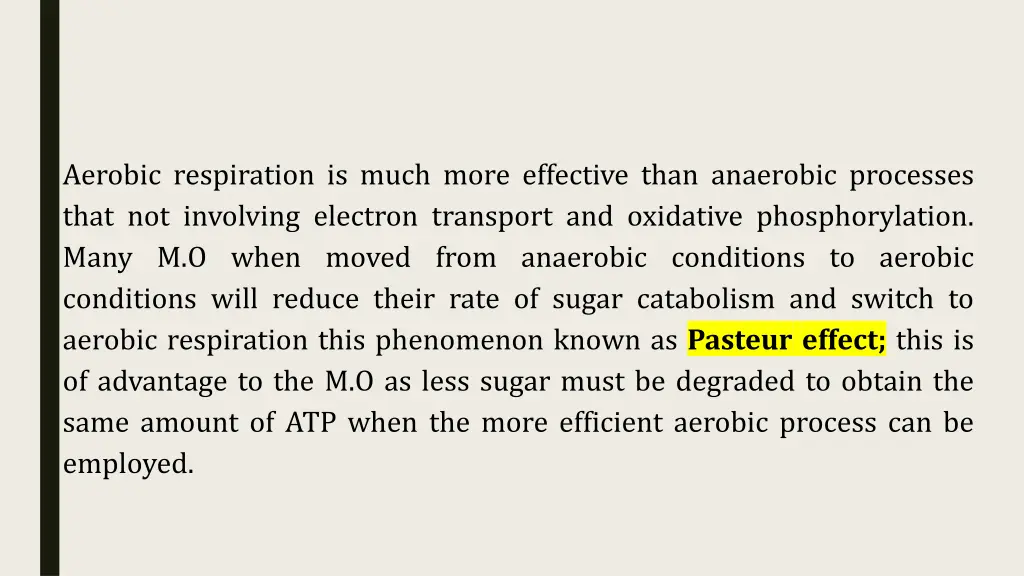 aerobic respiration is much more effective than