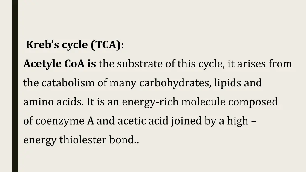 kreb s cycle tca acetyle coa is the substrate