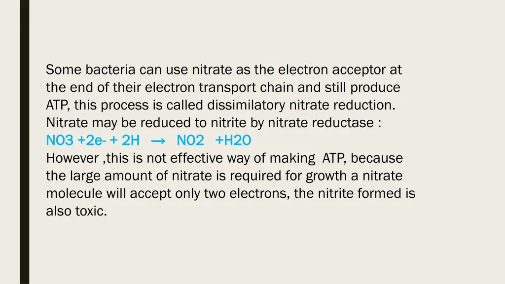 some bacteria can use nitrate as the electron