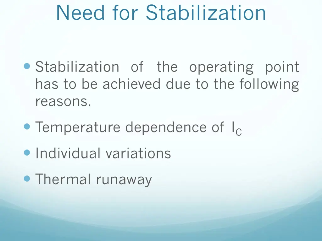 need for stabilization