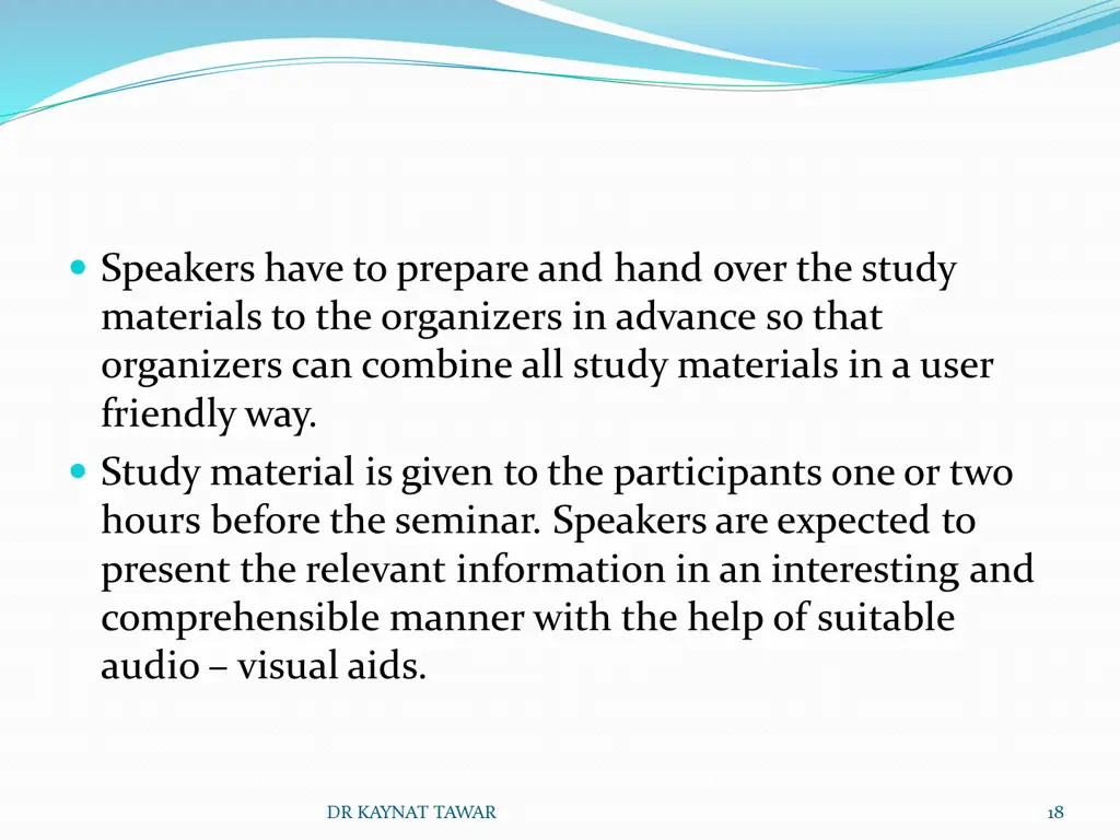 speakers have to prepare and hand over the study