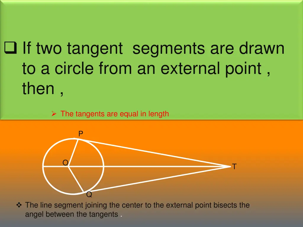 if two tangent segments are drawn to a circle