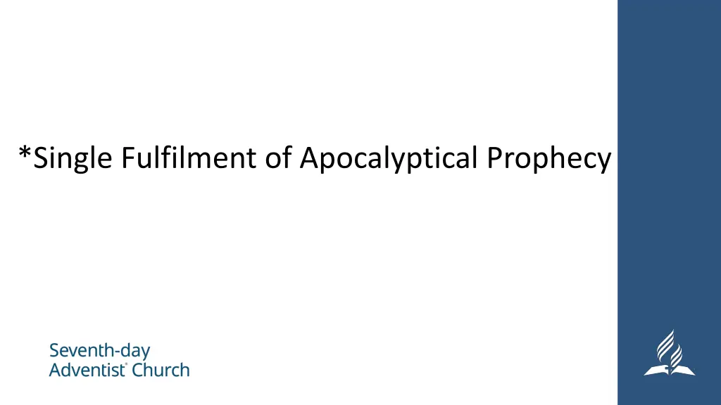 single fulfilment of apocalyptical prophecy