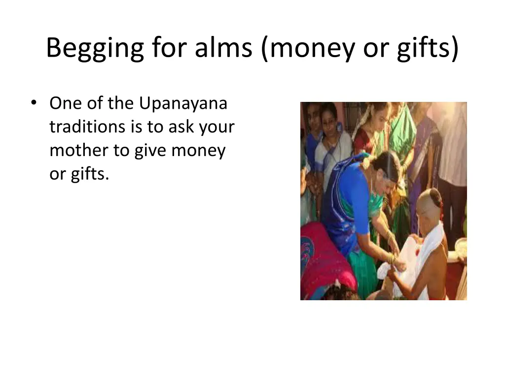 begging for alms money or gifts