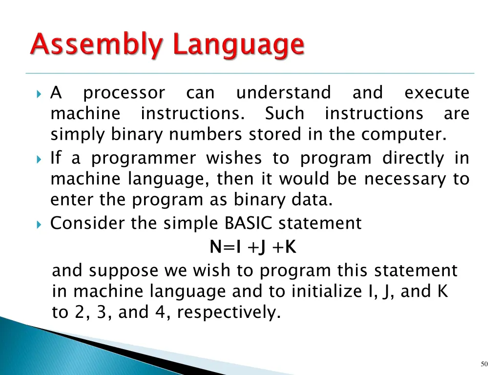 a processor can understand and execute machine