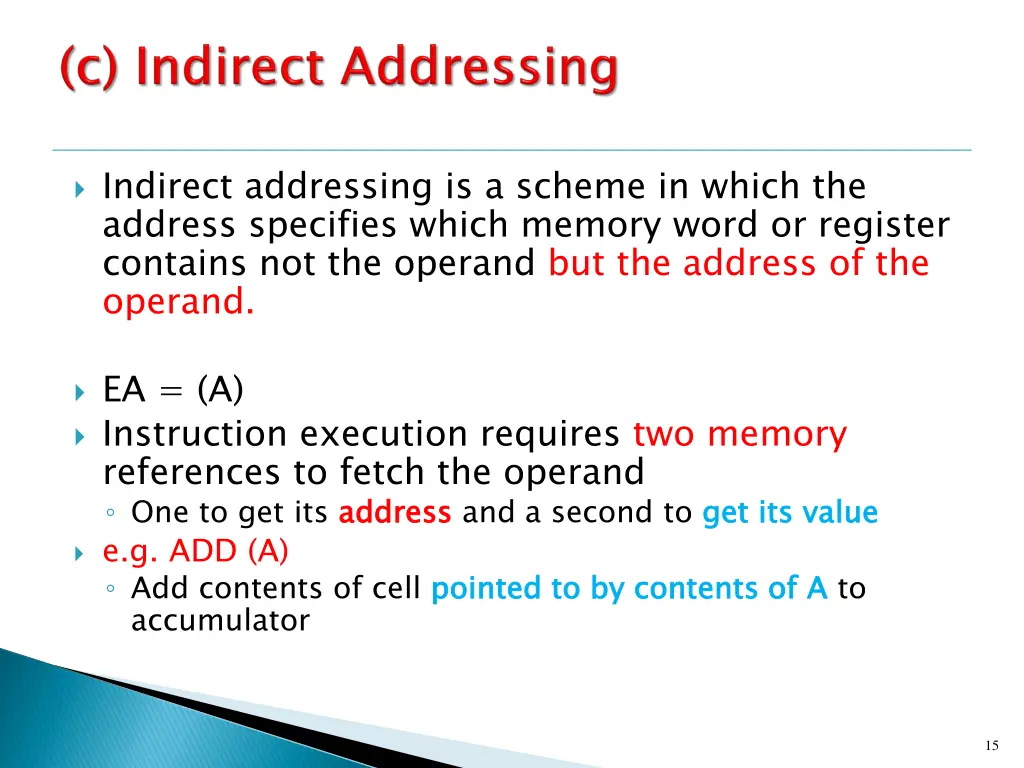 indirect addressing is a scheme in which