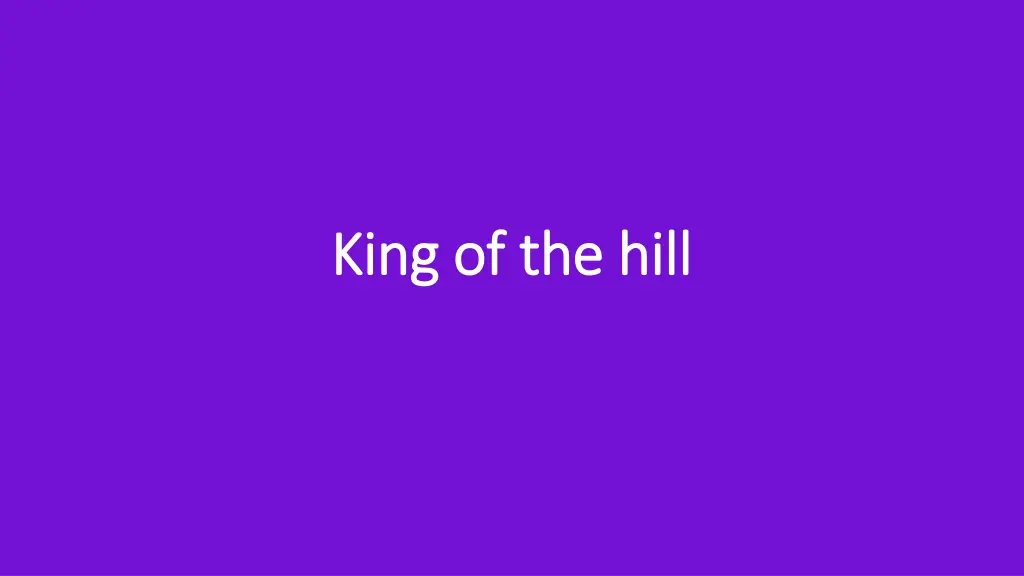 king of the hill king of the hill