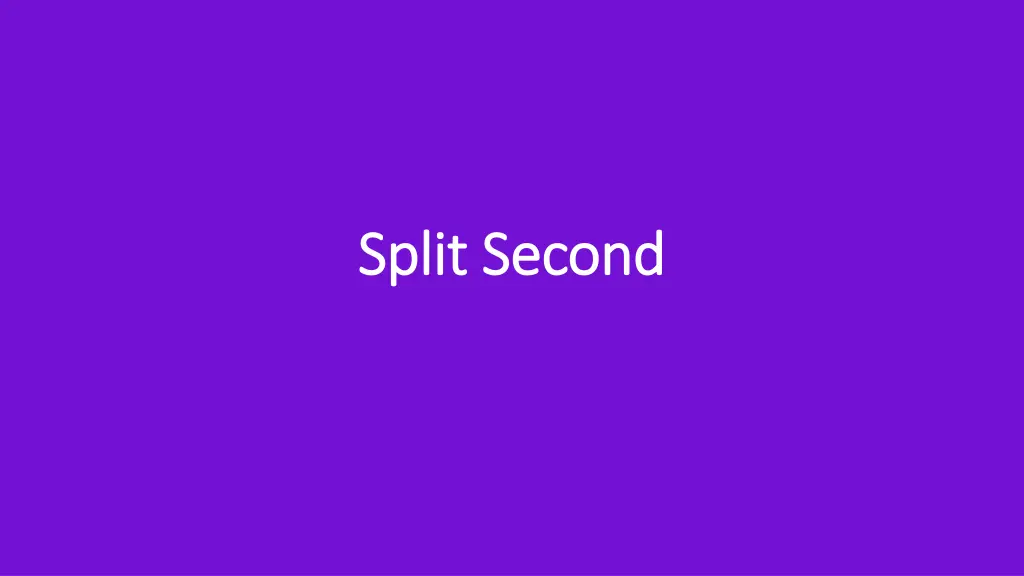 split second split second