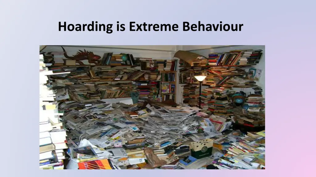 hoarding is extreme behaviour