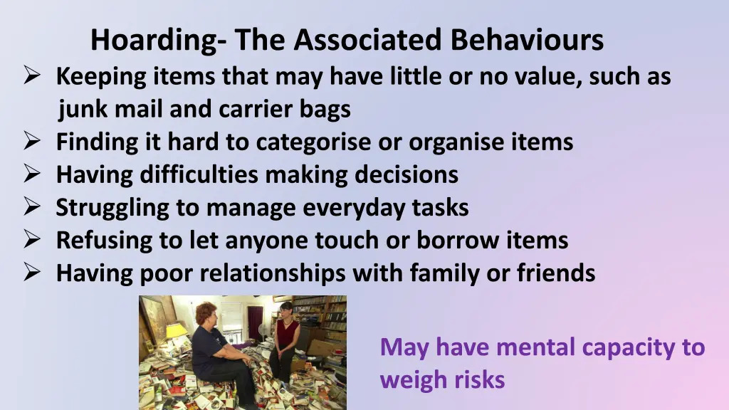 hoarding the associated behaviours keeping items