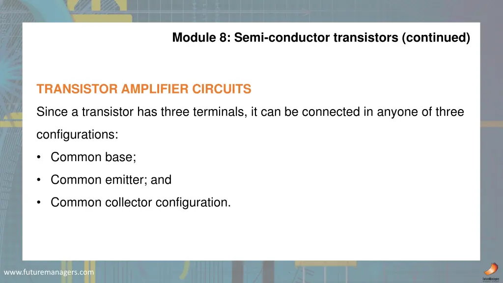 module 8 semi conductor transistors continued 3