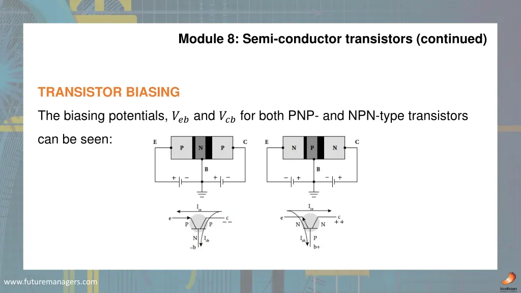 module 8 semi conductor transistors continued