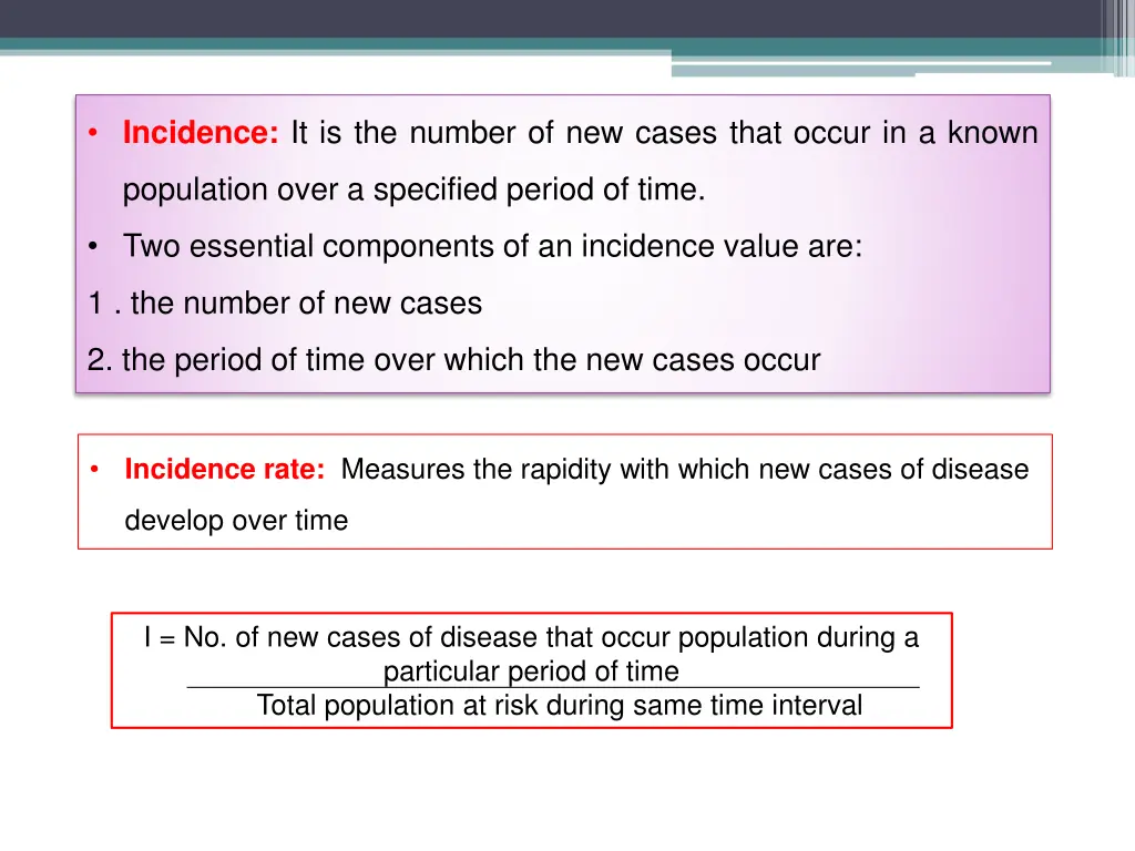 incidence it is the number of new cases that