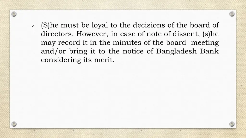 s he must be loyal to the decisions of the board