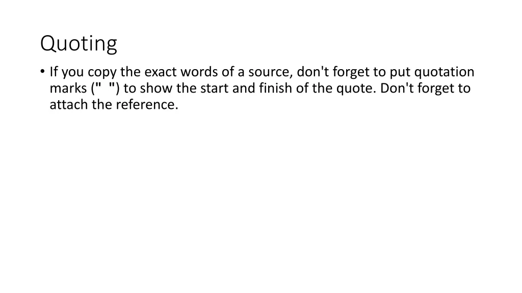 quoting if you copy the exact words of a source