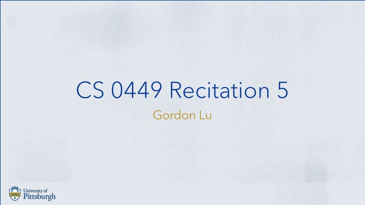 cs 0449 recitation 5 gordon lu