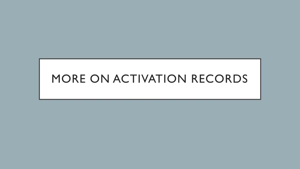 more on activation records