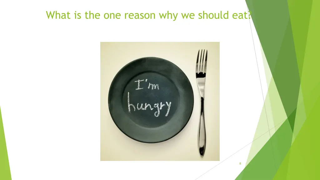 what is the one reason why we should eat