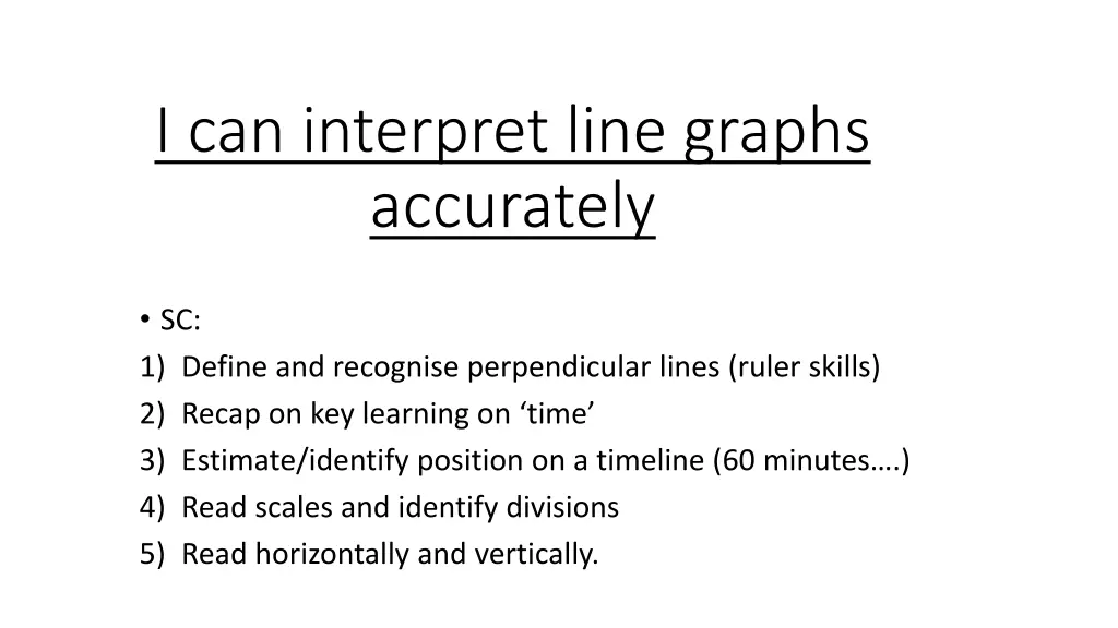 i can interpret line graphs accurately