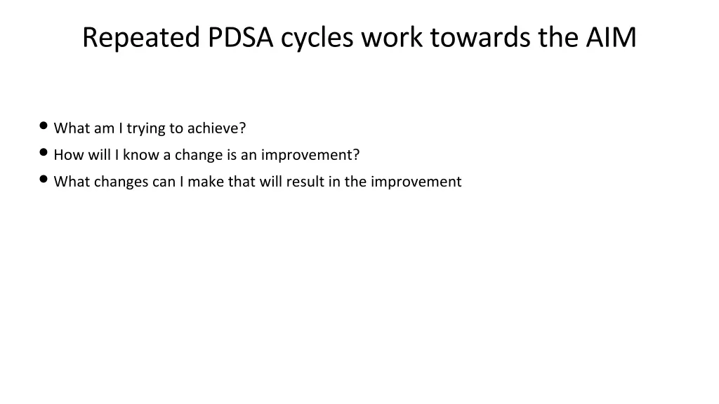 repeated pdsa cycles work towards the aim