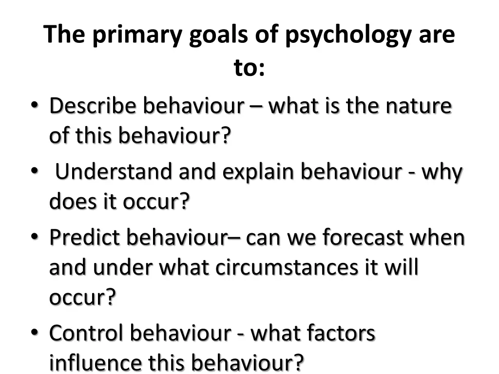 the primary goals of psychology are to describe