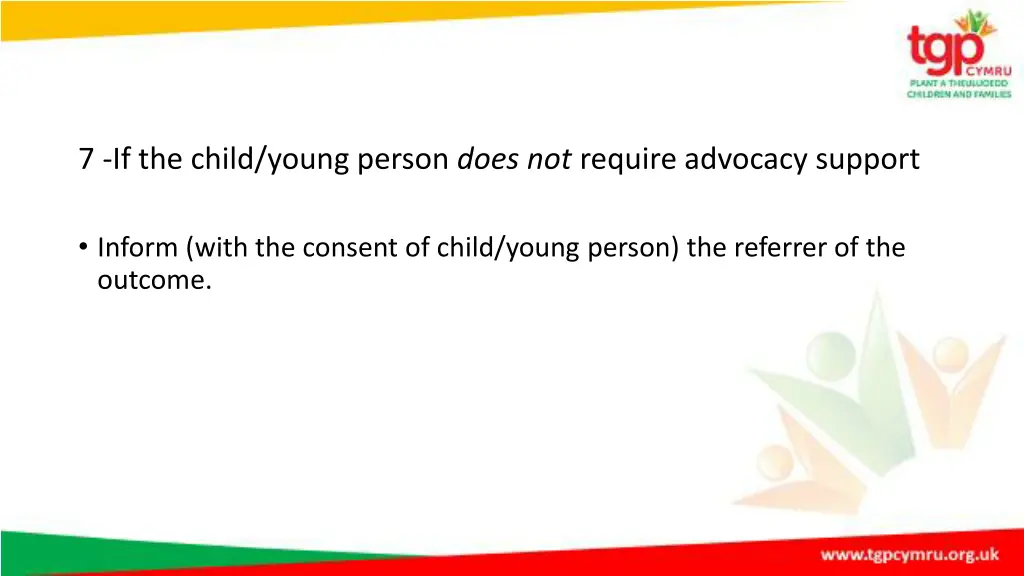 7 if the child young person does not require