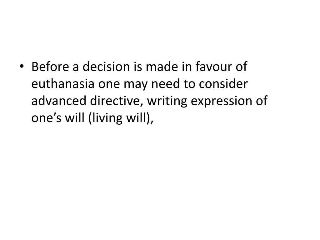 before a decision is made in favour of euthanasia