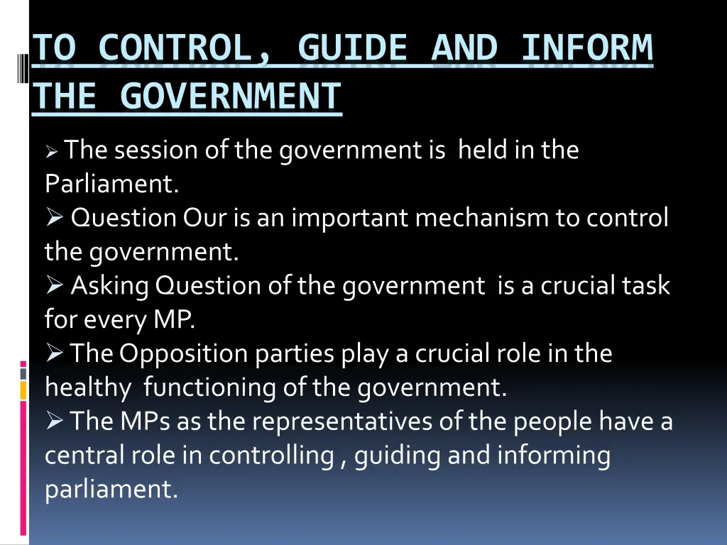 to control guide and inform the government