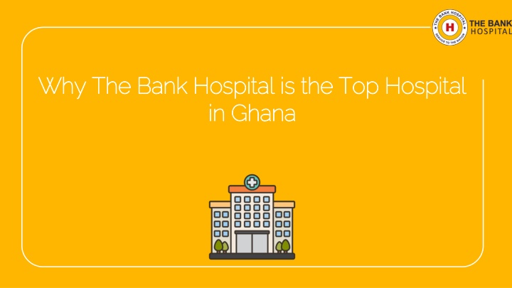 why the bank hospital is the top hospital