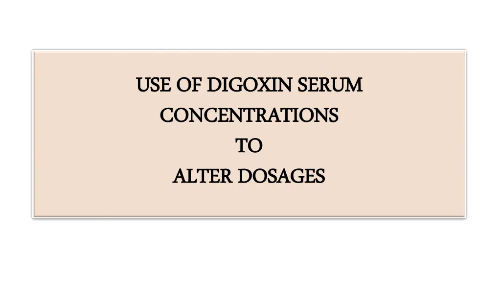 use of digoxin serum use of digoxin serum