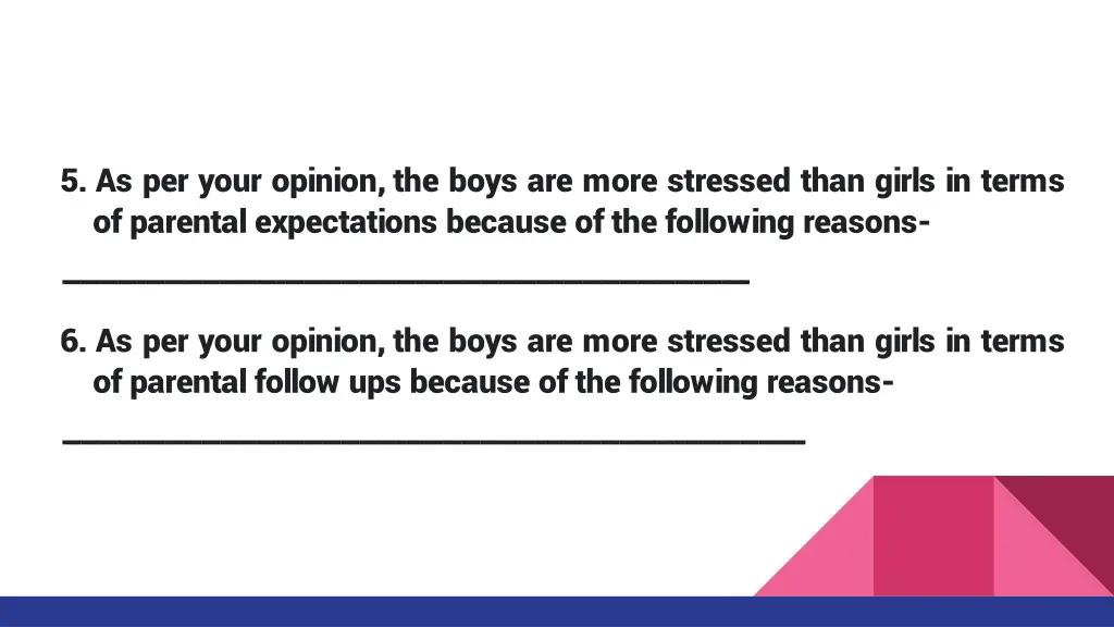 5 as per your opinion the boys are more stressed