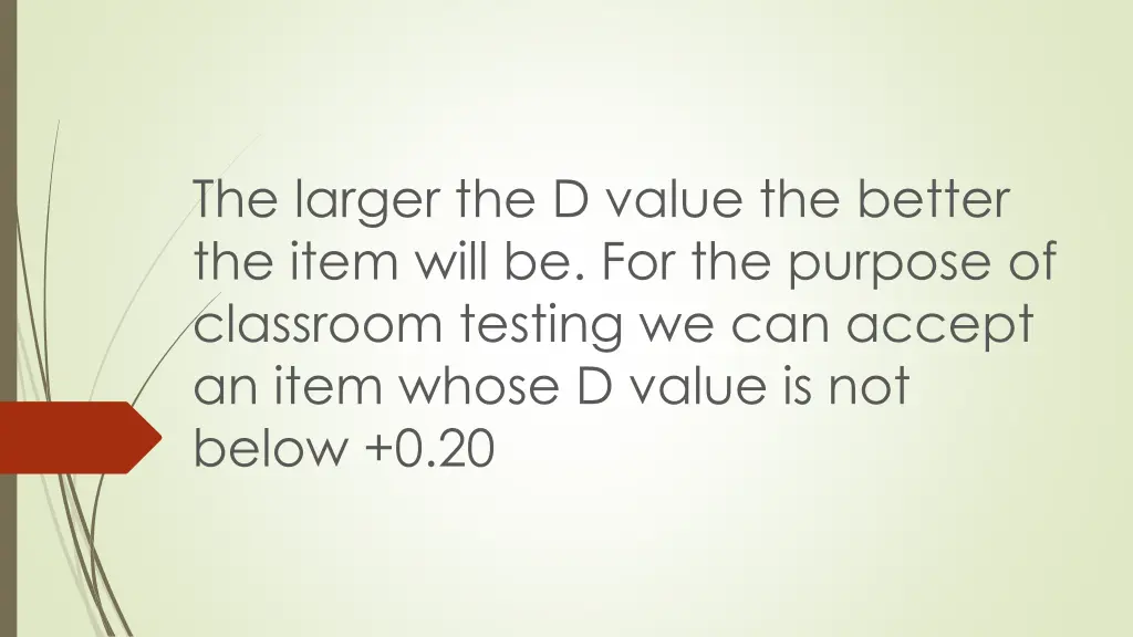 the larger the d value the better the item will